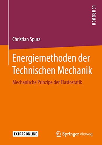 Energiemethoden der Technischen Mechanik: Mechanische Prinzipe der Elastostatik von Springer Vieweg